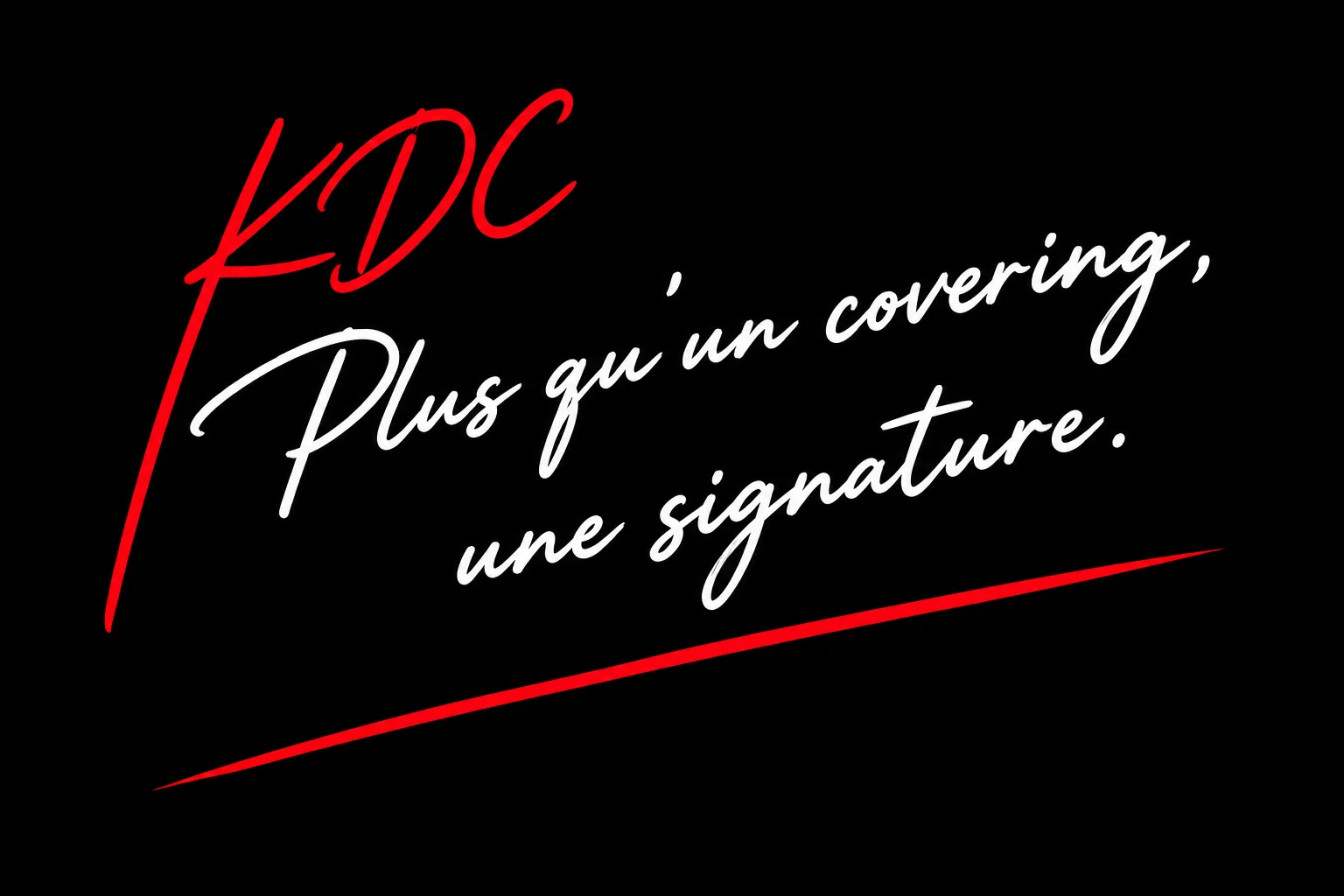 KDC — Plus qu’un covering, une signature.